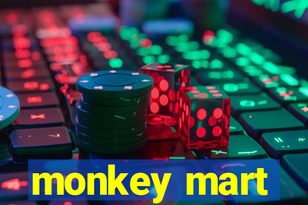 monkey mart